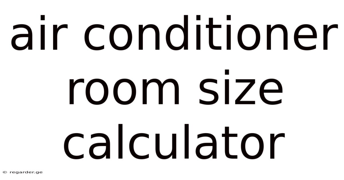 Air Conditioner Room Size Calculator