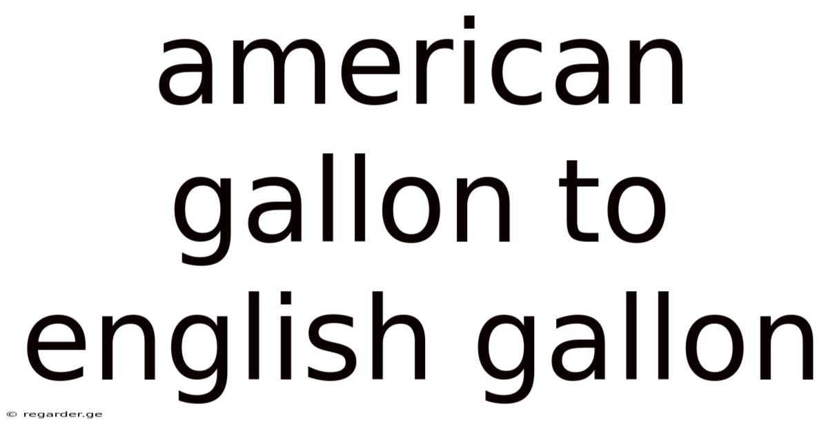 American Gallon To English Gallon