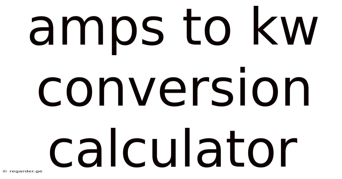 Amps To Kw Conversion Calculator