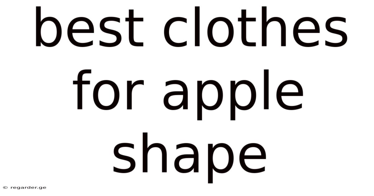 Best Clothes For Apple Shape