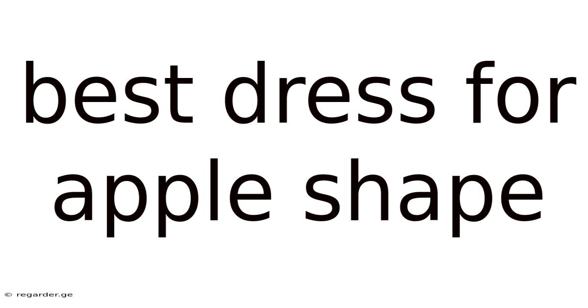 Best Dress For Apple Shape