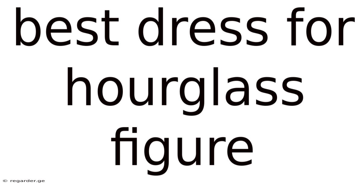 Best Dress For Hourglass Figure