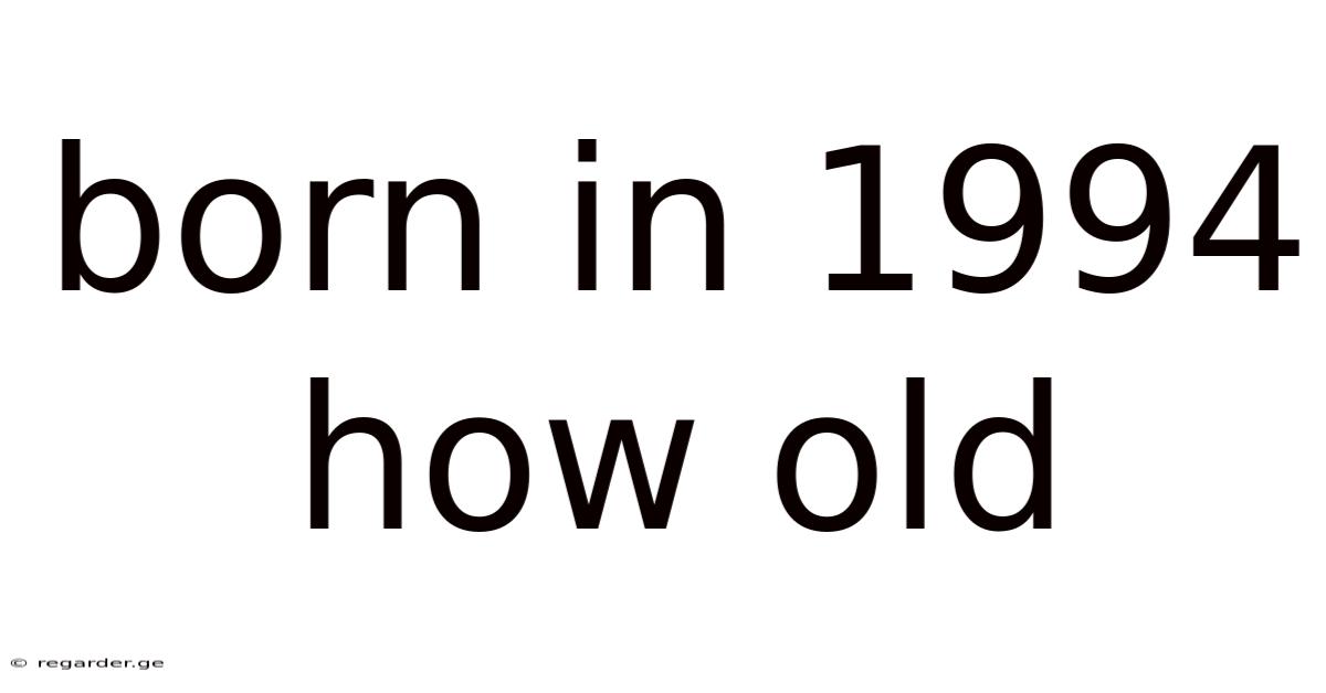 Born In 1994 How Old