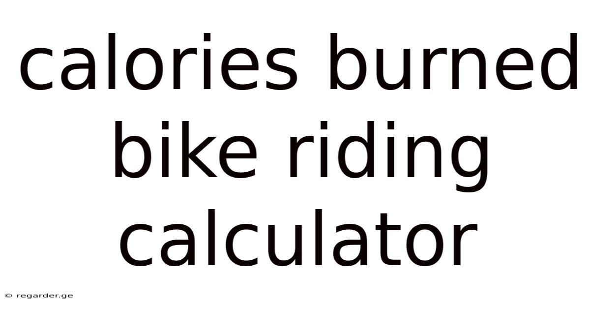 Calories Burned Bike Riding Calculator