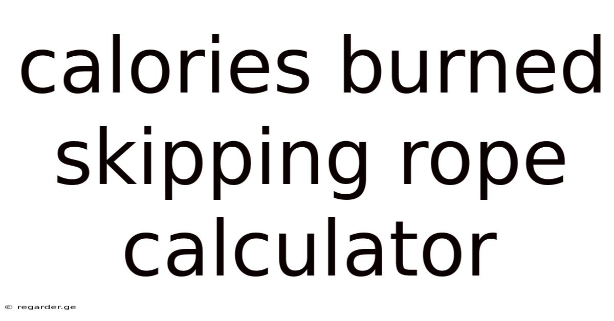 Calories Burned Skipping Rope Calculator