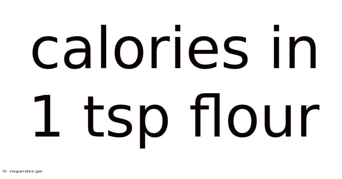 Calories In 1 Tsp Flour
