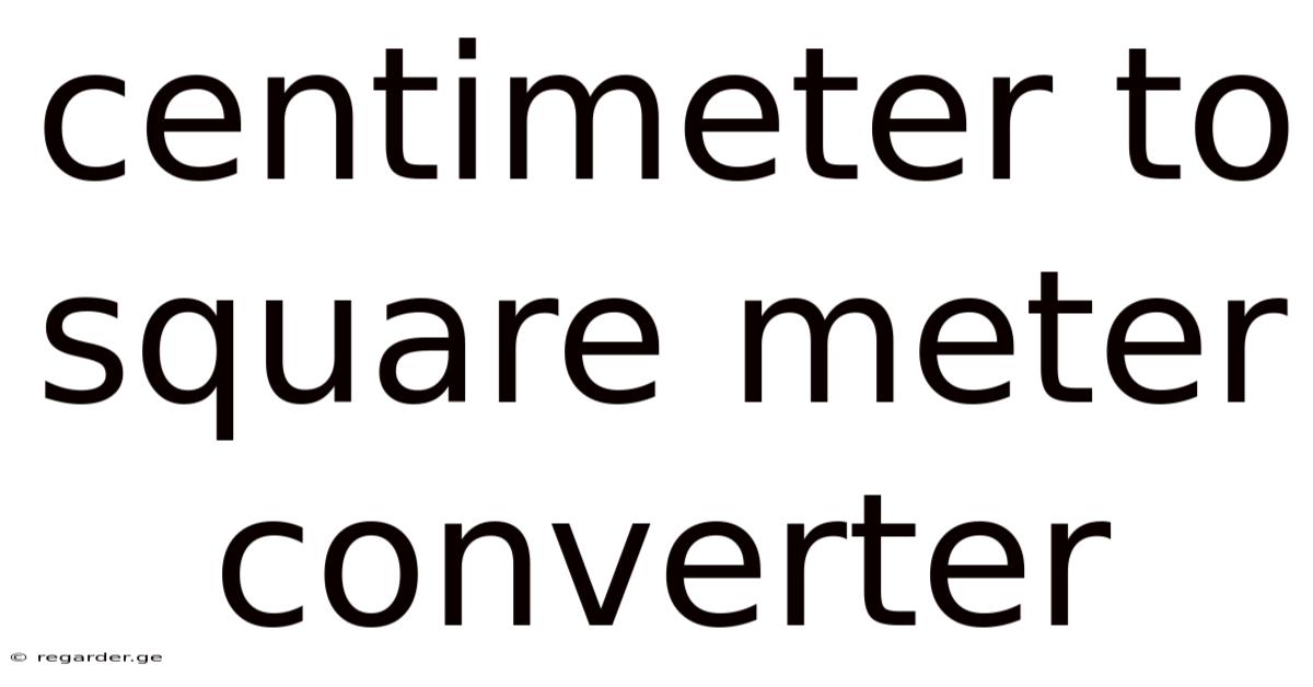 Centimeter To Square Meter Converter