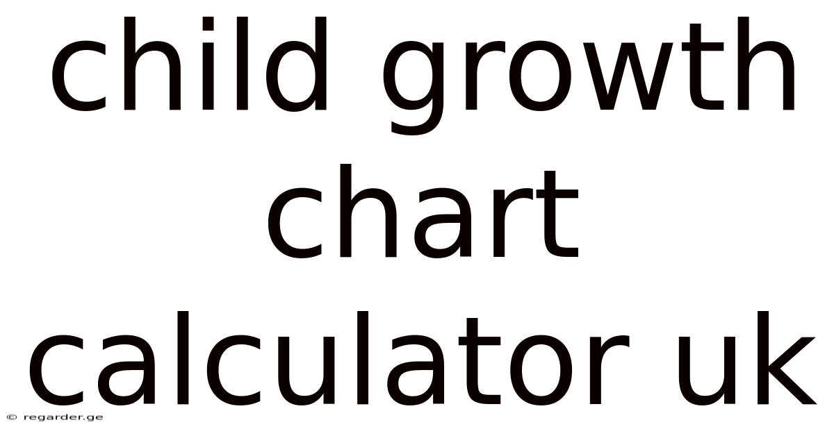 Child Growth Chart Calculator Uk