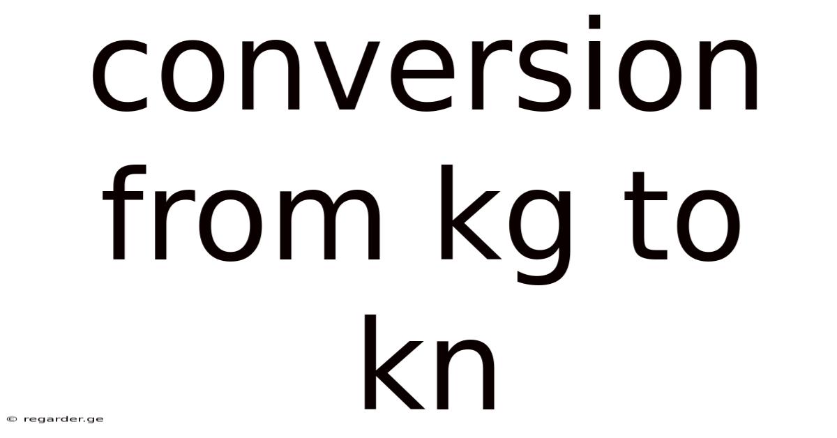 Conversion From Kg To Kn