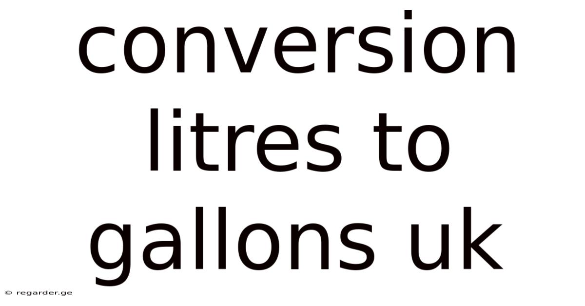 Conversion Litres To Gallons Uk
