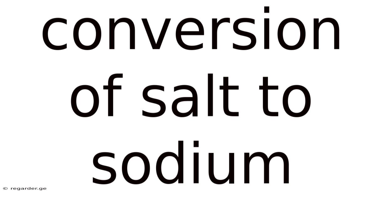 Conversion Of Salt To Sodium