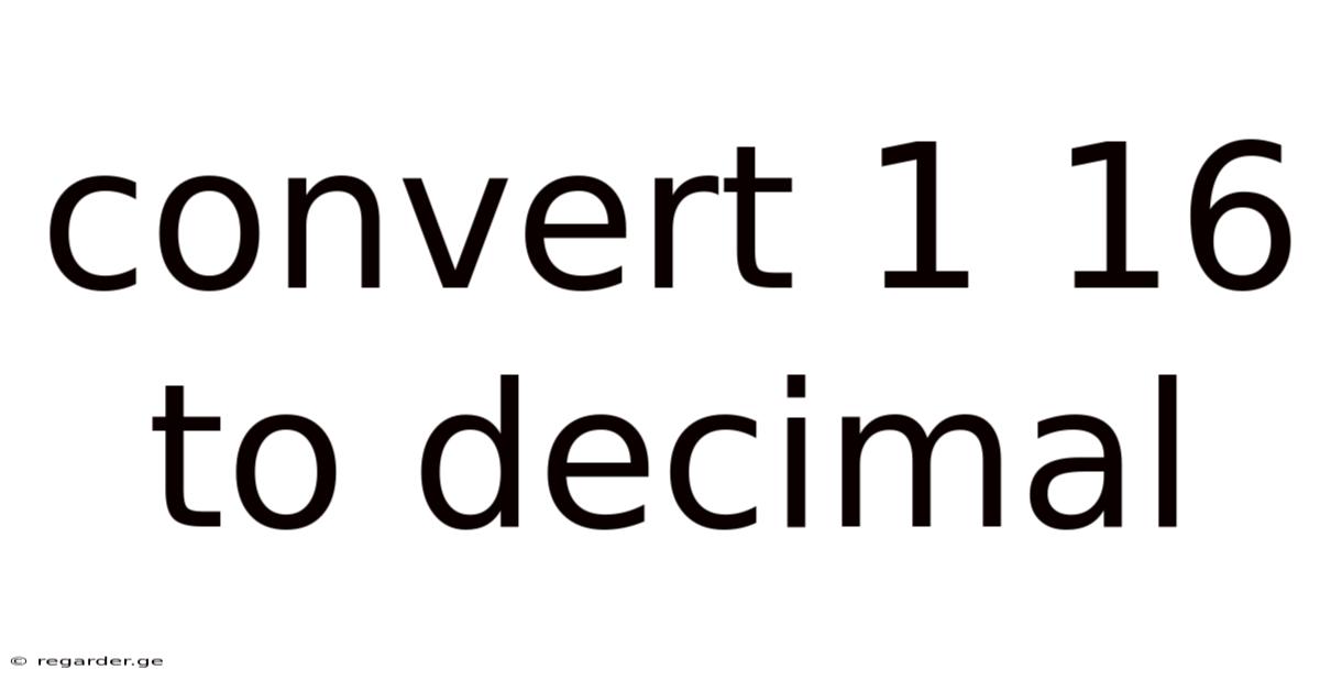 Convert 1 16 To Decimal