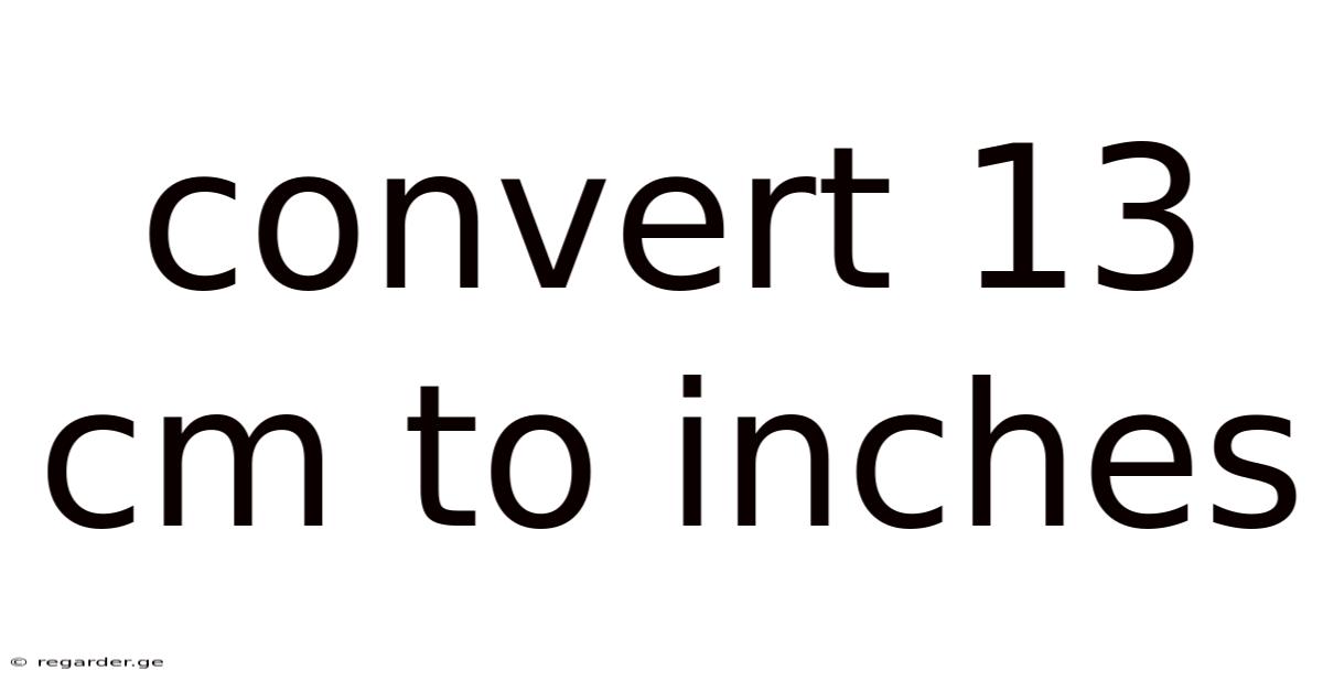 Convert 13 Cm To Inches