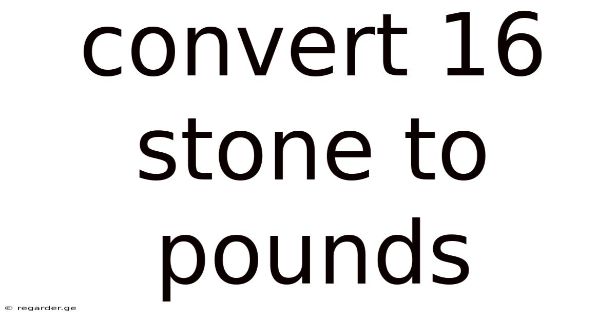 Convert 16 Stone To Pounds