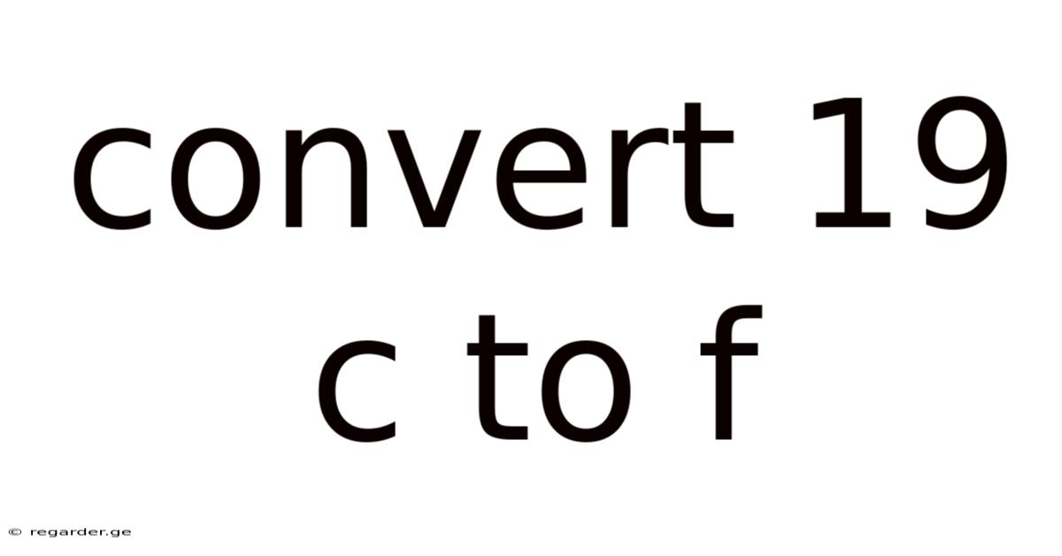 Convert 19 C To F