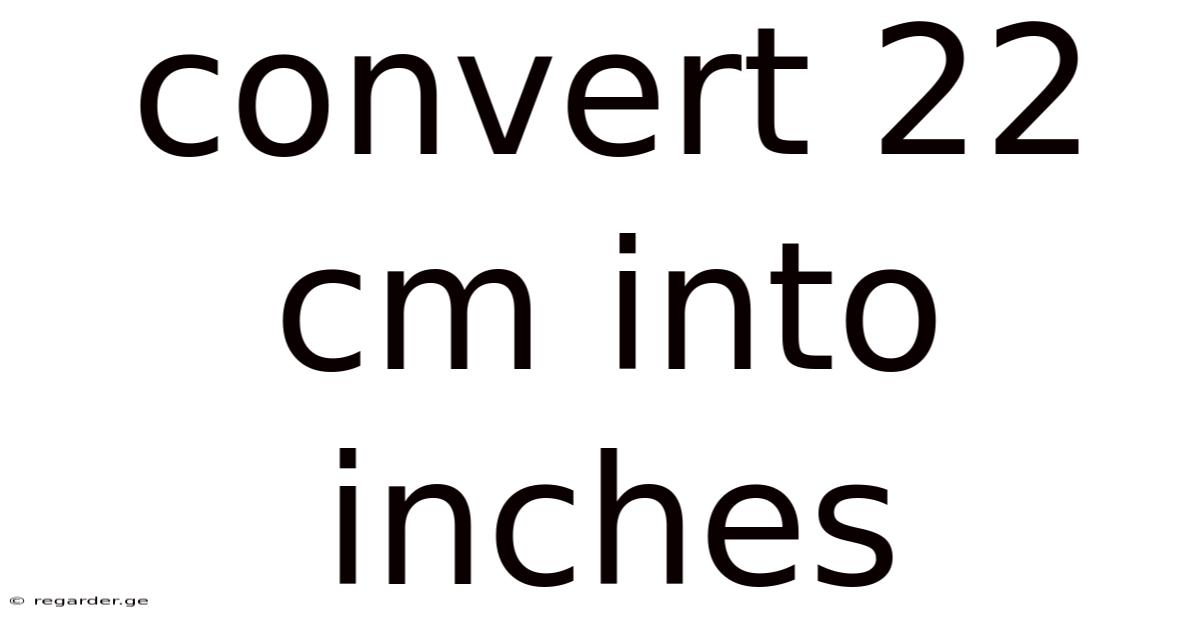Convert 22 Cm Into Inches