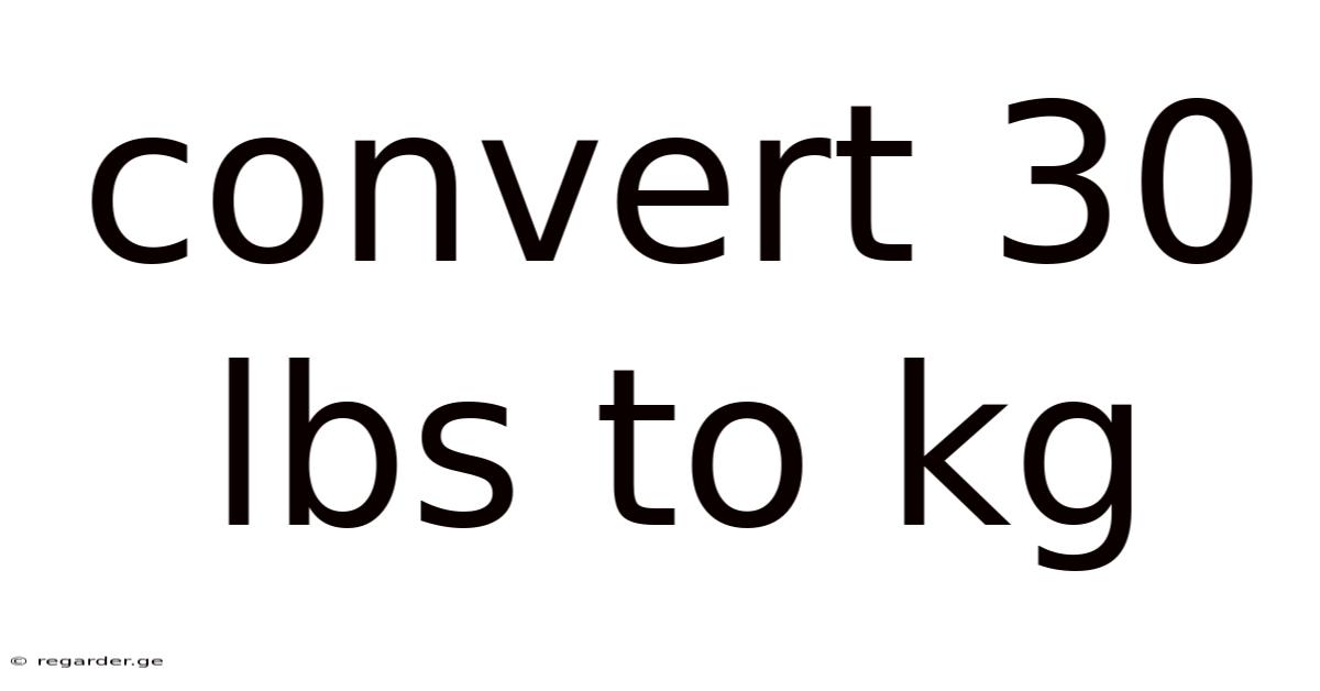 Convert 30 Lbs To Kg