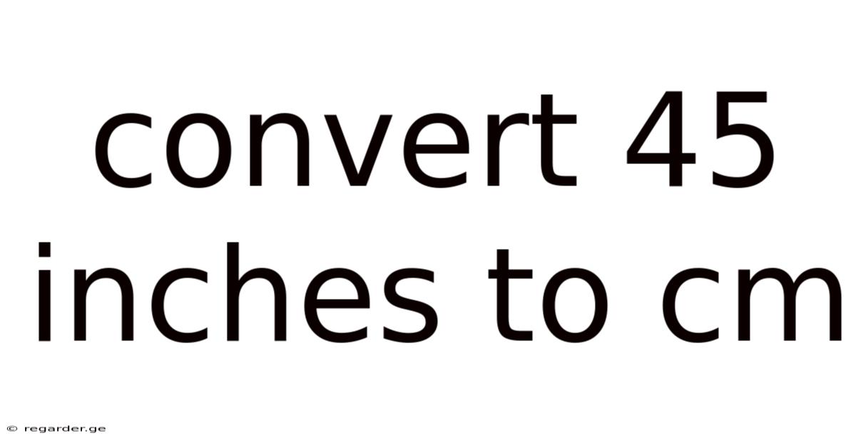 Convert 45 Inches To Cm
