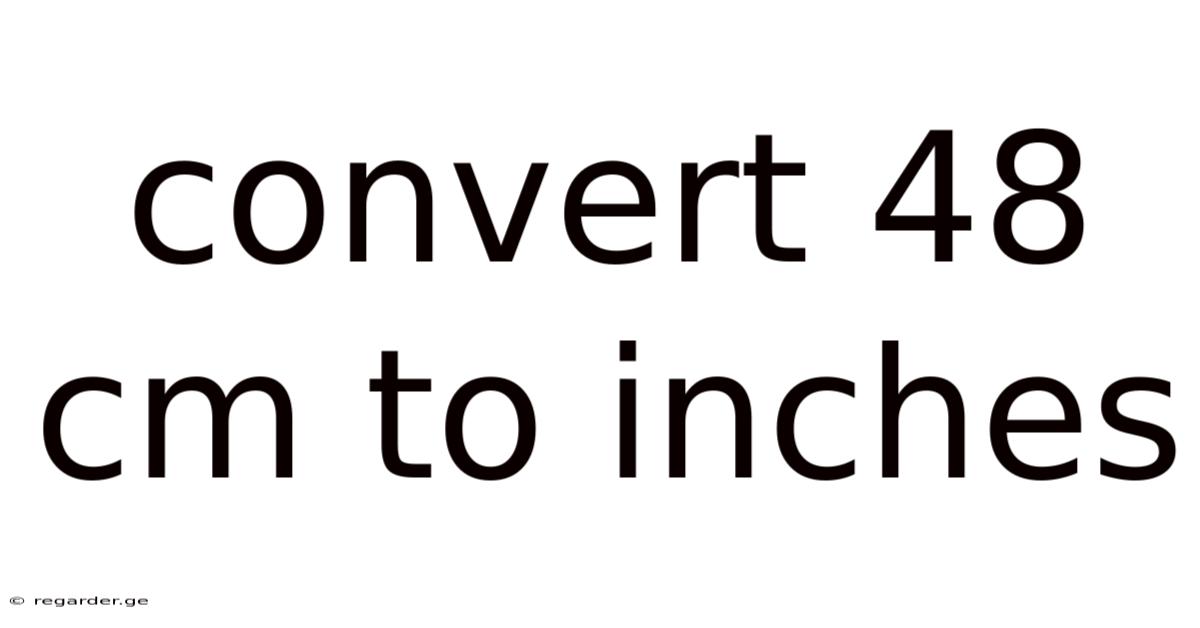 Convert 48 Cm To Inches