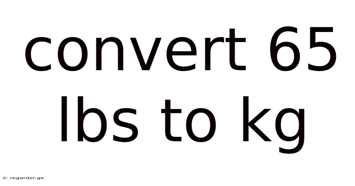 Convert 65 Lbs To Kg