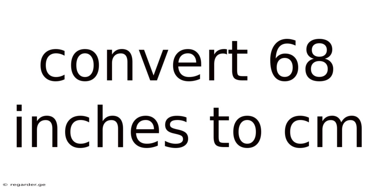 Convert 68 Inches To Cm