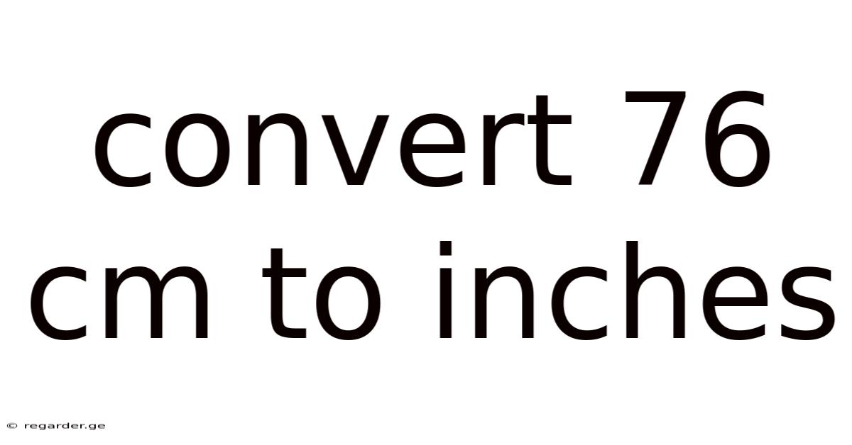 Convert 76 Cm To Inches