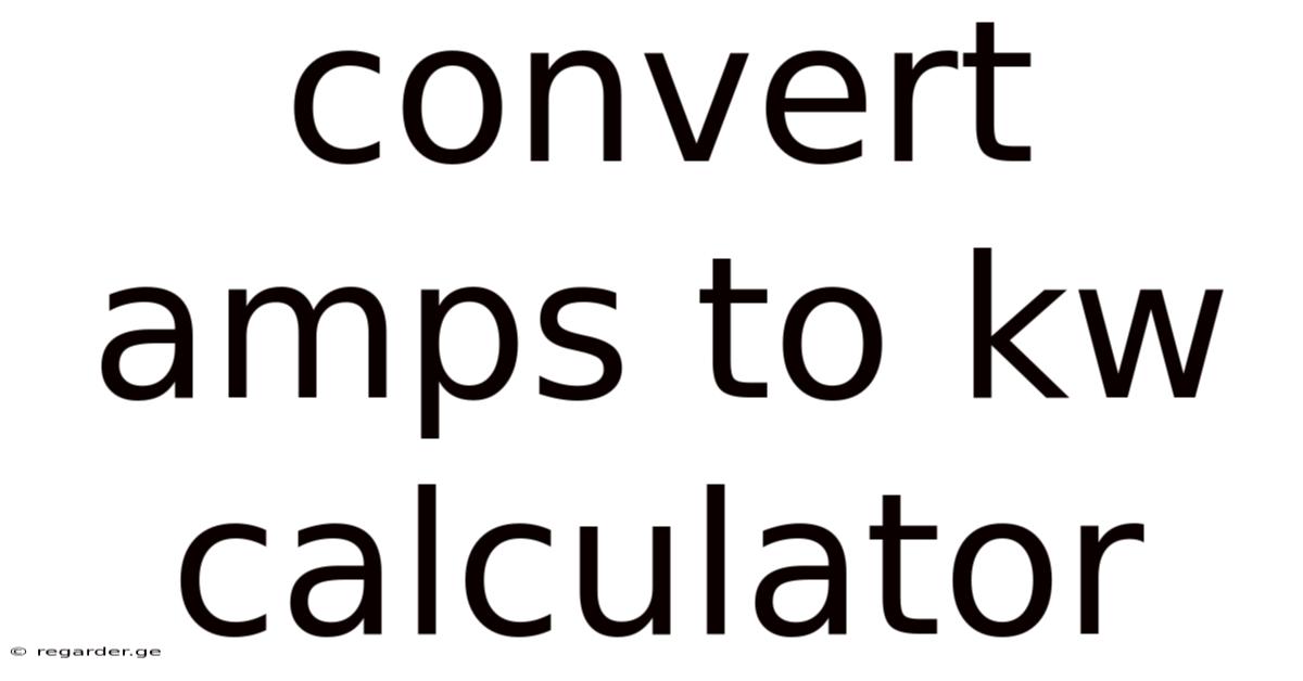 Convert Amps To Kw Calculator