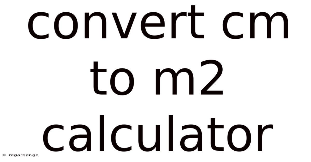 Convert Cm To M2 Calculator
