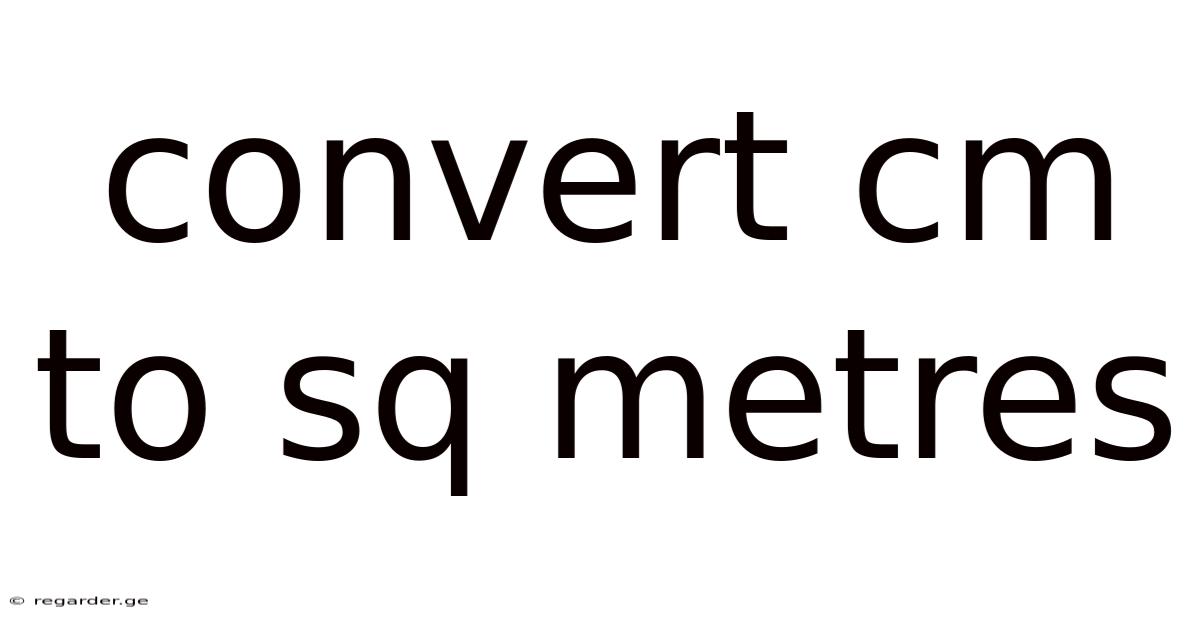 Convert Cm To Sq Metres