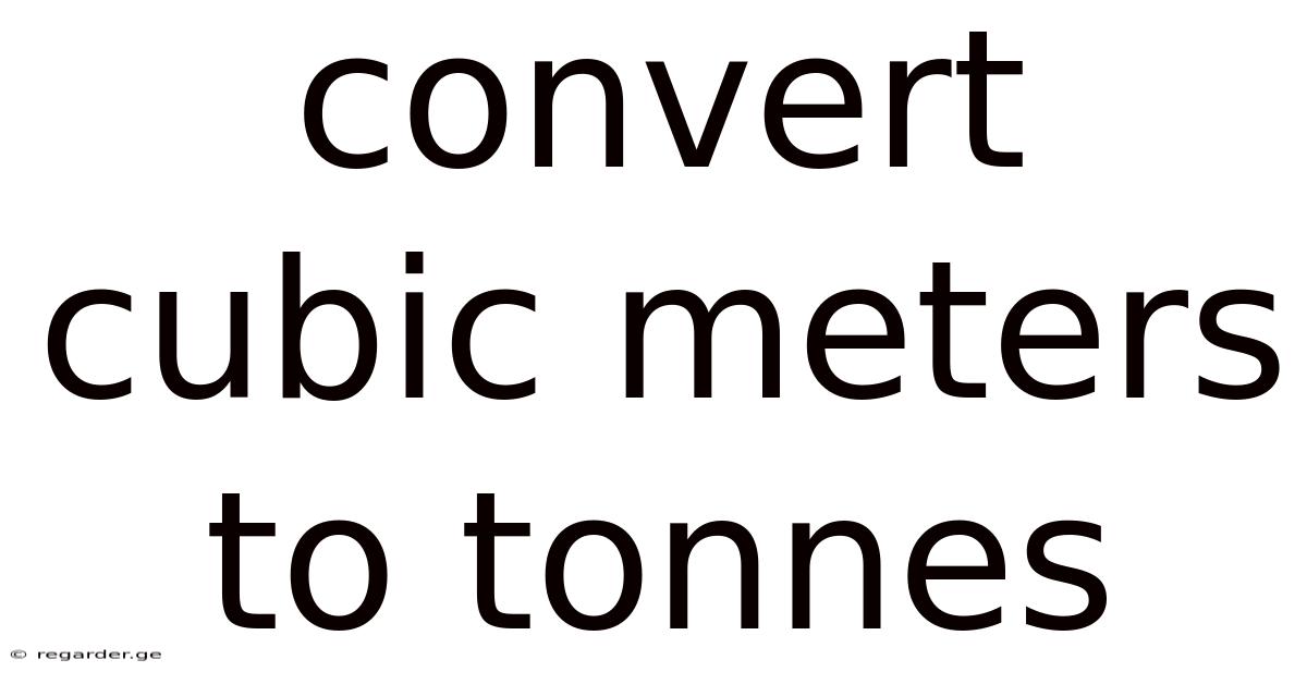 Convert Cubic Meters To Tonnes