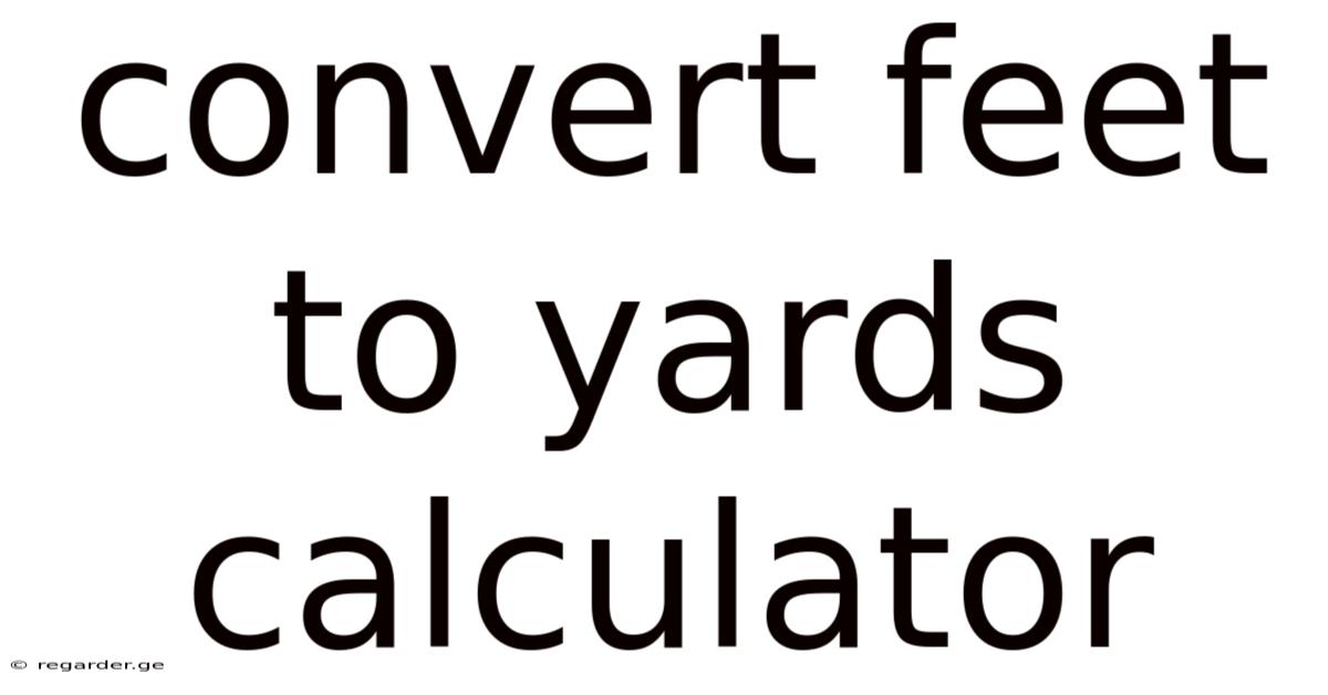Convert Feet To Yards Calculator