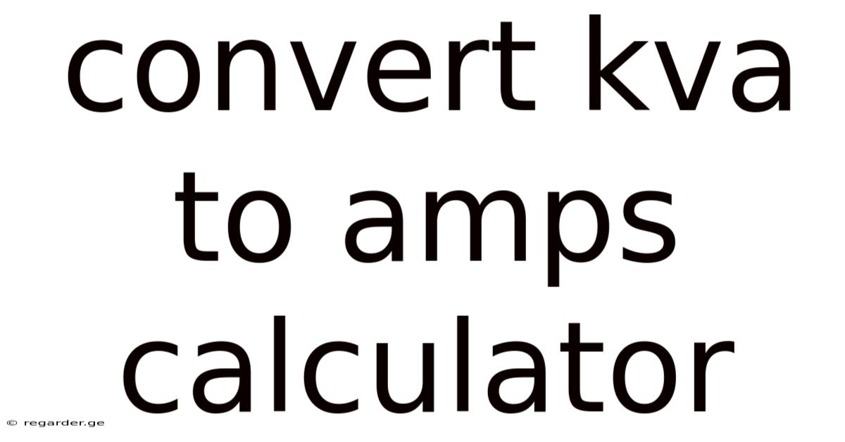 Convert Kva To Amps Calculator