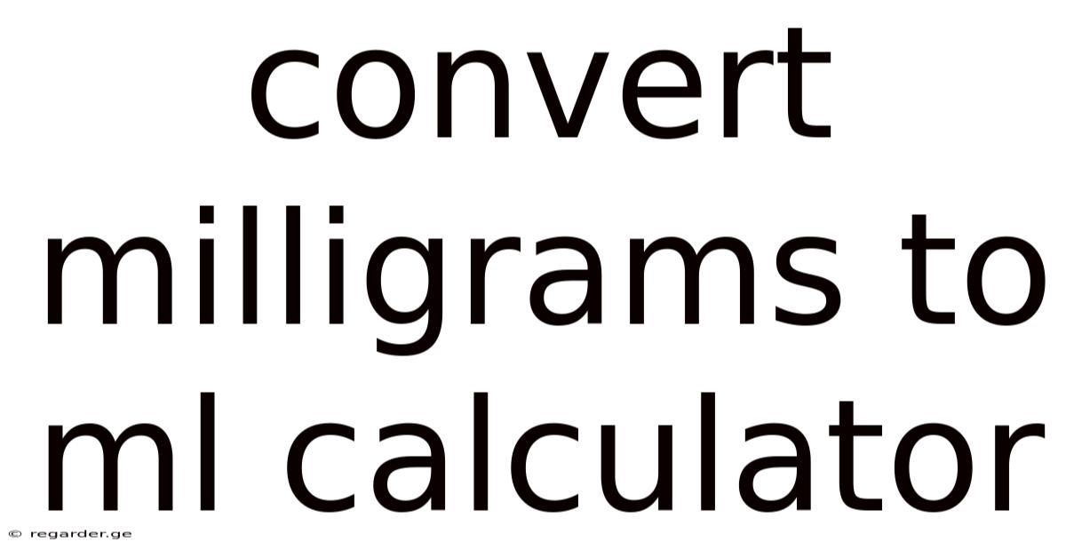Convert Milligrams To Ml Calculator