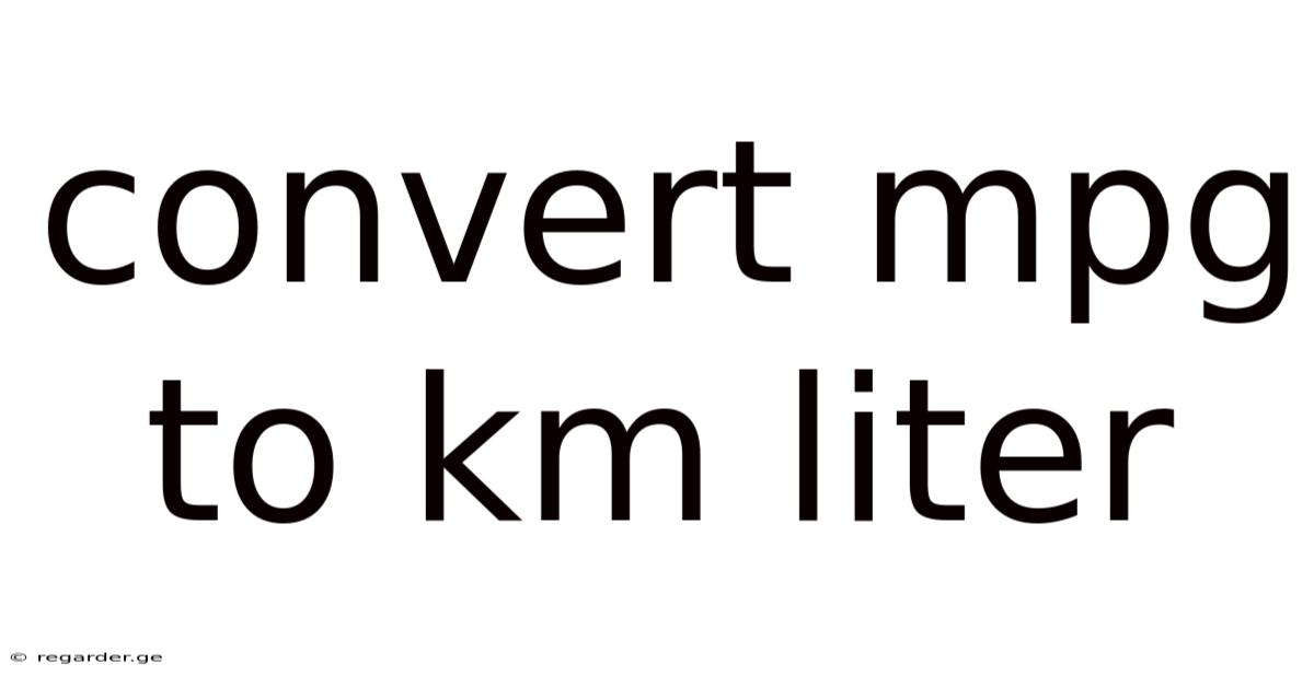 Convert Mpg To Km Liter