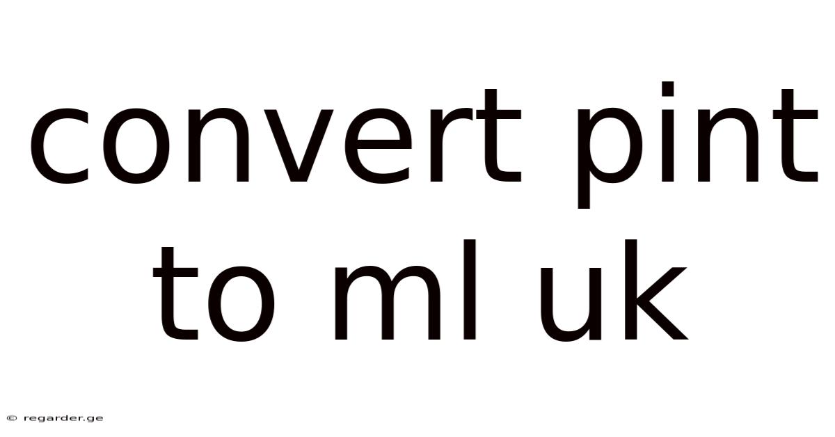 Convert Pint To Ml Uk