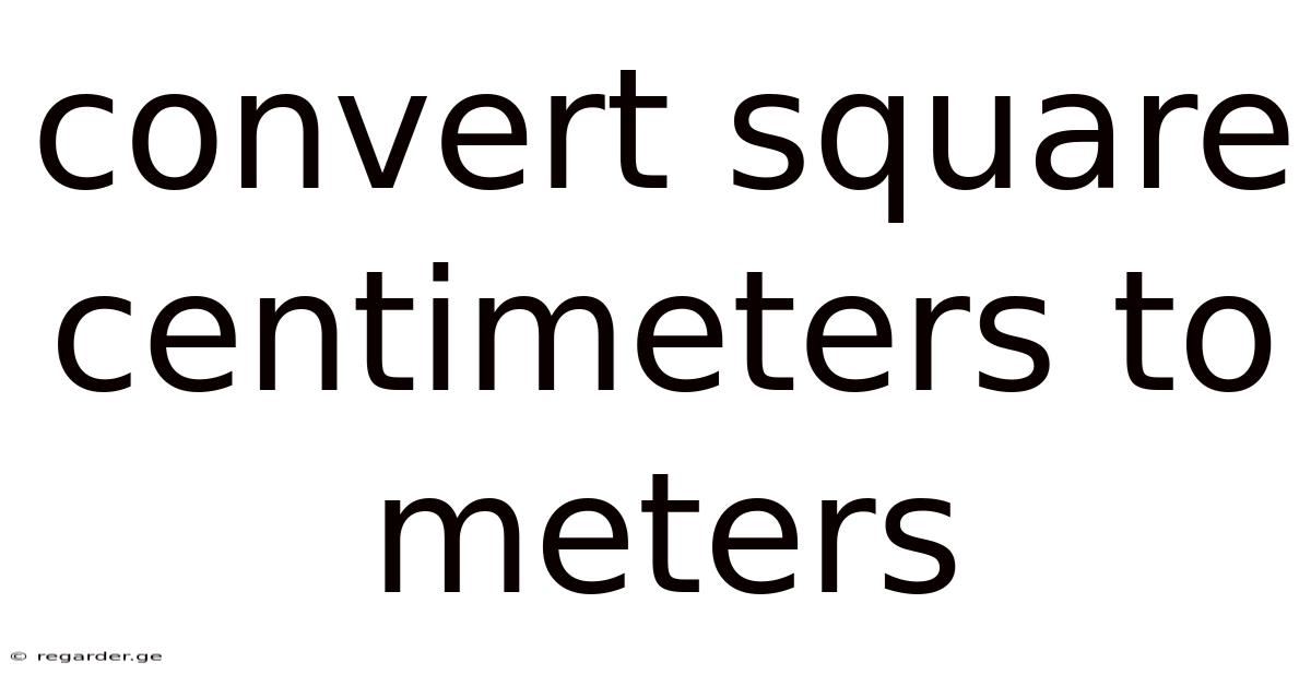Convert Square Centimeters To Meters