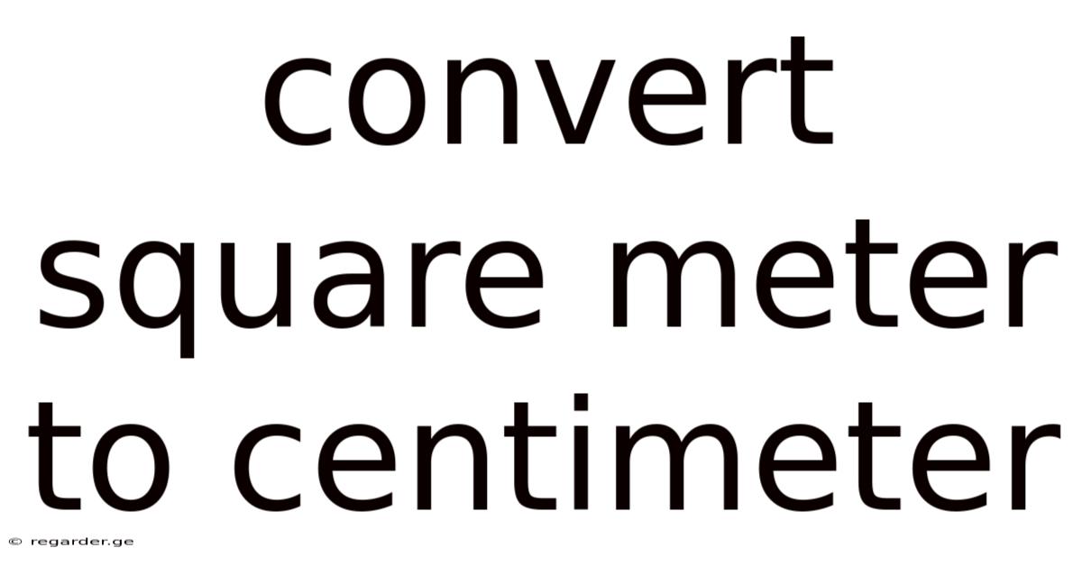 Convert Square Meter To Centimeter