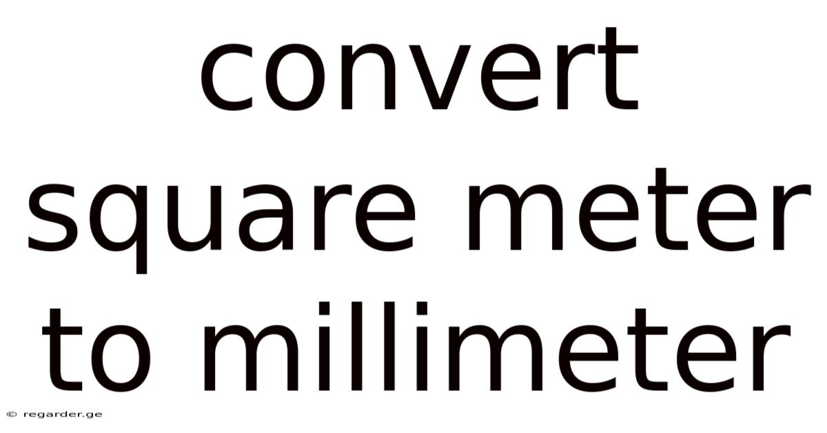 Convert Square Meter To Millimeter