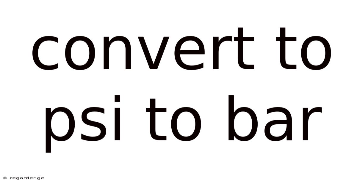 Convert To Psi To Bar