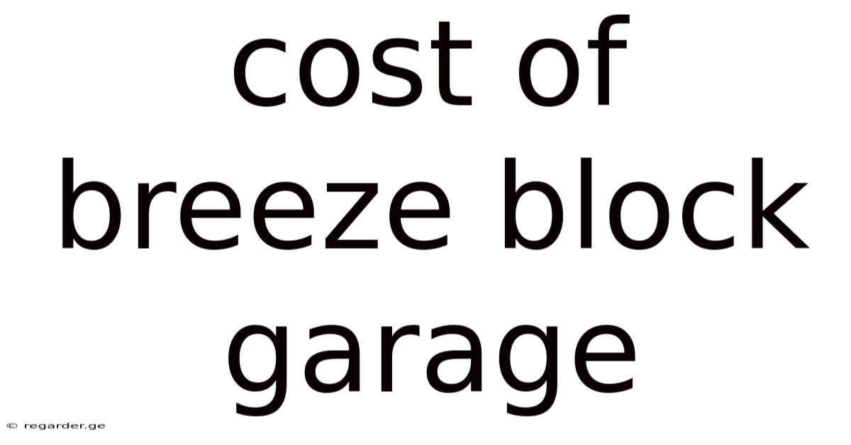 Cost Of Breeze Block Garage