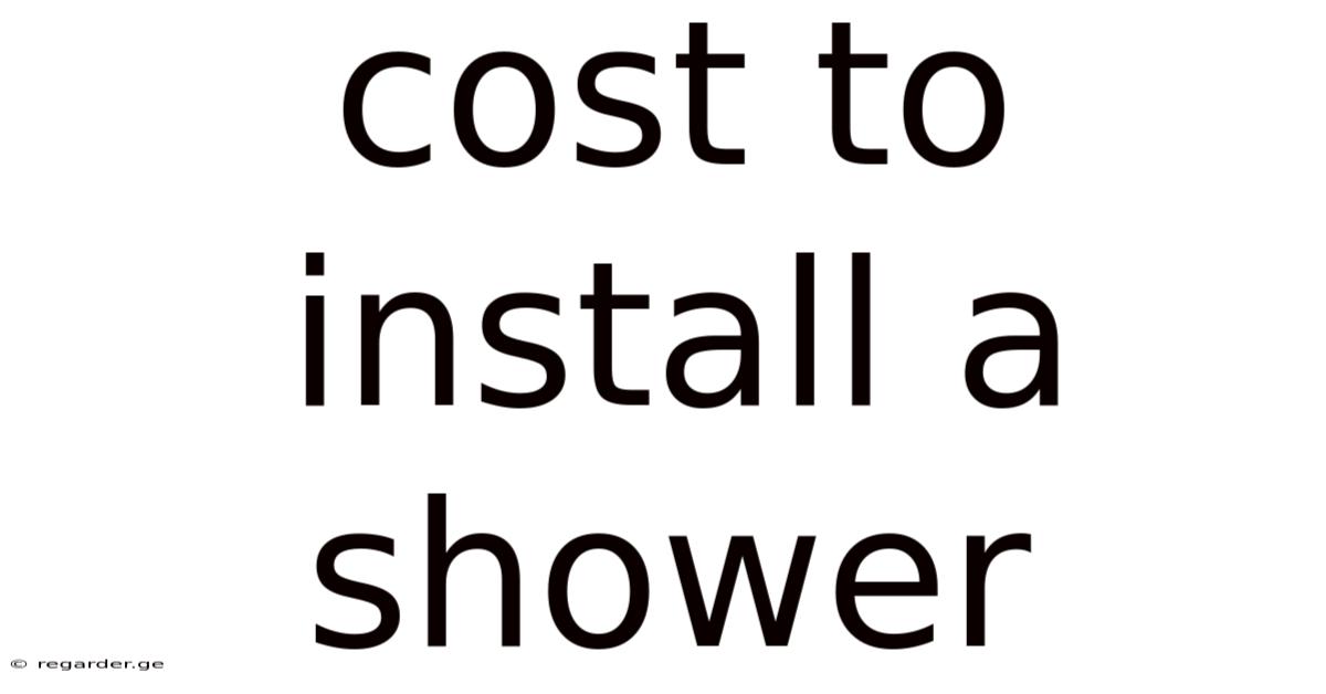 Cost To Install A Shower