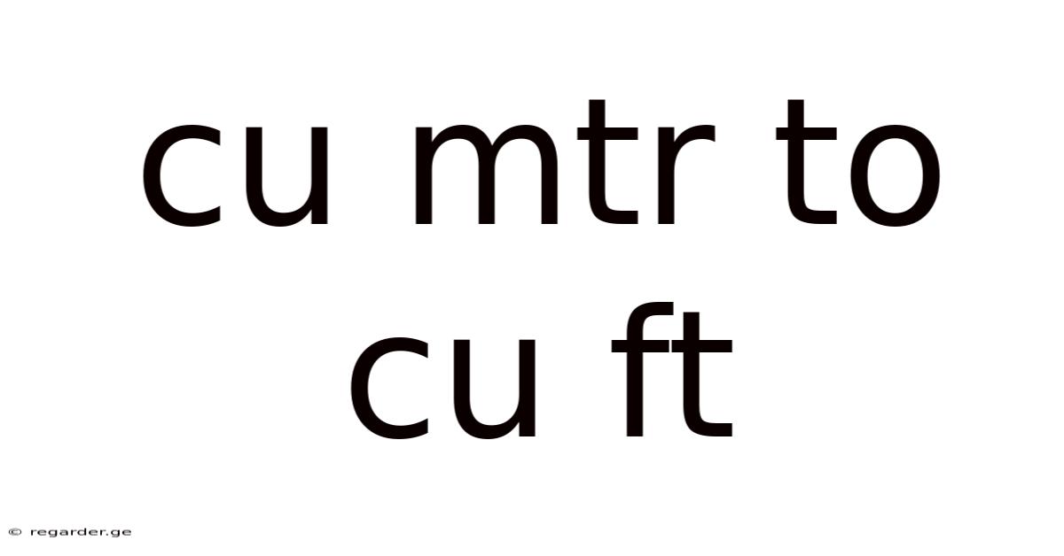 Cu Mtr To Cu Ft
