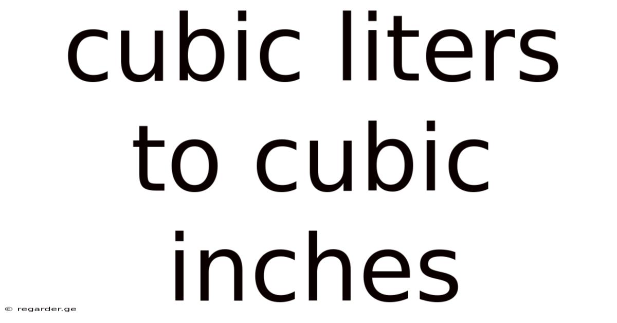 Cubic Liters To Cubic Inches