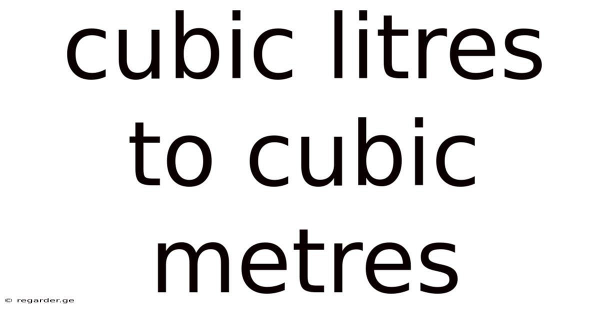 Cubic Litres To Cubic Metres