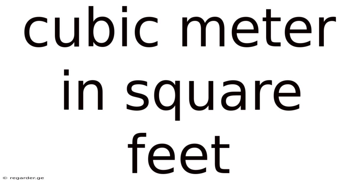 Cubic Meter In Square Feet
