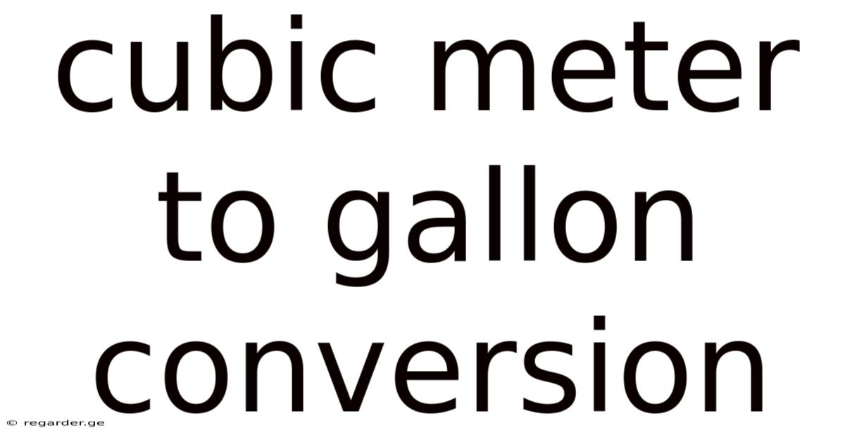 Cubic Meter To Gallon Conversion