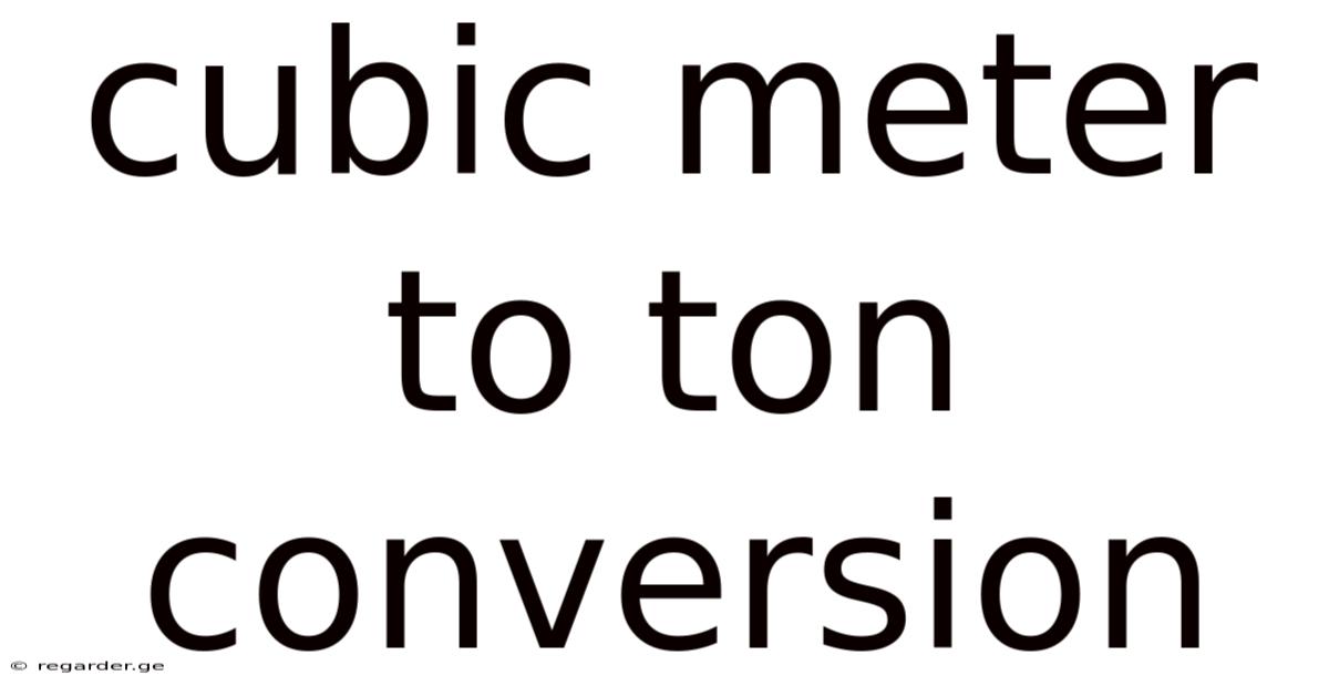 Cubic Meter To Ton Conversion