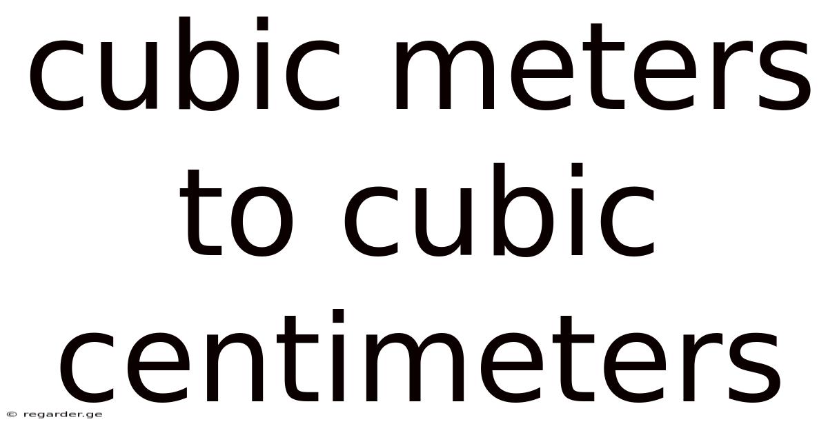 Cubic Meters To Cubic Centimeters