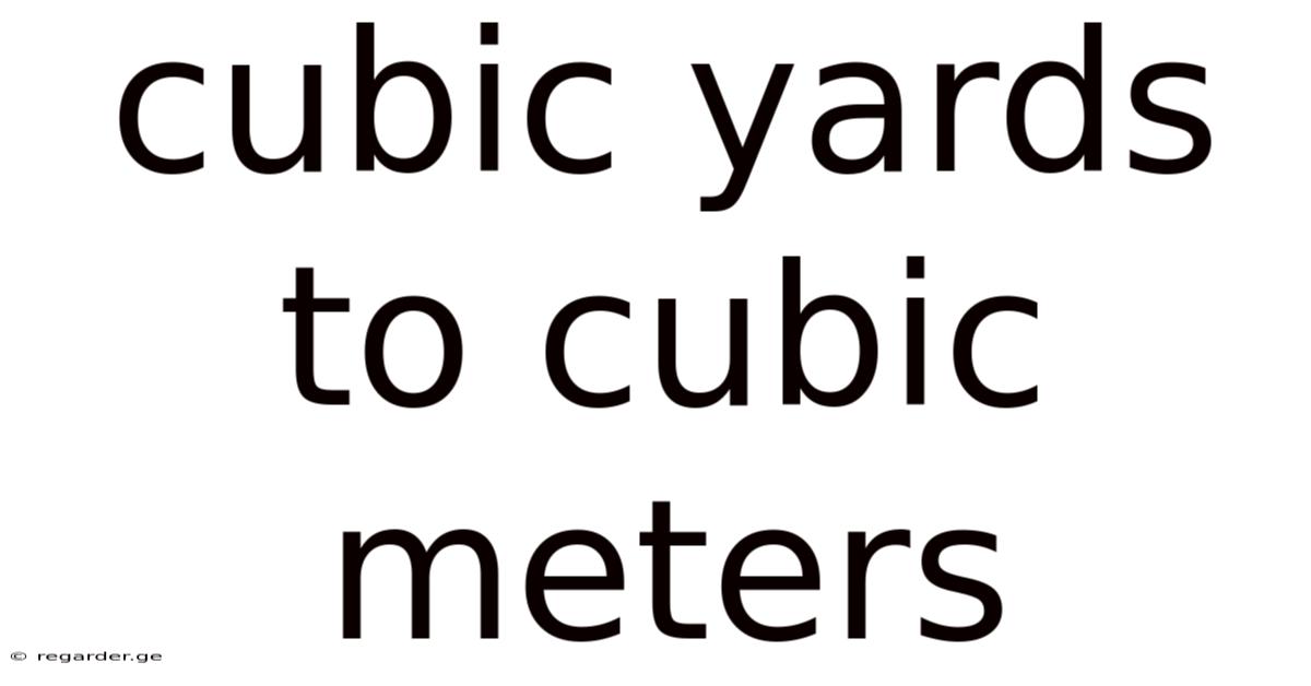 Cubic Yards To Cubic Meters