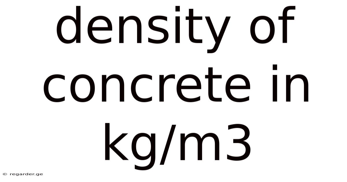 Density Of Concrete In Kg/m3